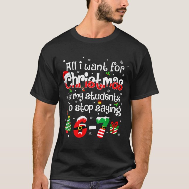 Students Saying 6-7 67 Six Seven Funny Teacher Chr T Shirt (Framsida)