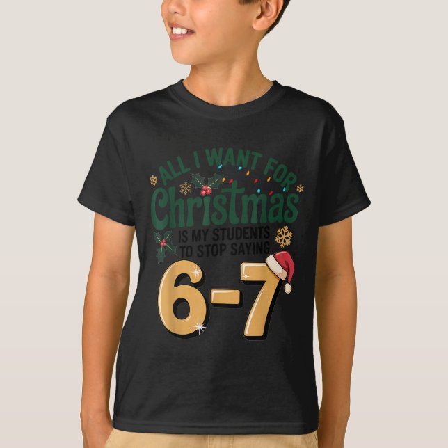 Students Saying 6-7 67 Six Seven Funny Teacher Chr T Shirt (Framsida)