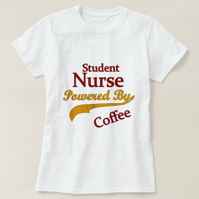 Studentsjuksköterska som drivas av kaffe t-shirt (Design framsida)