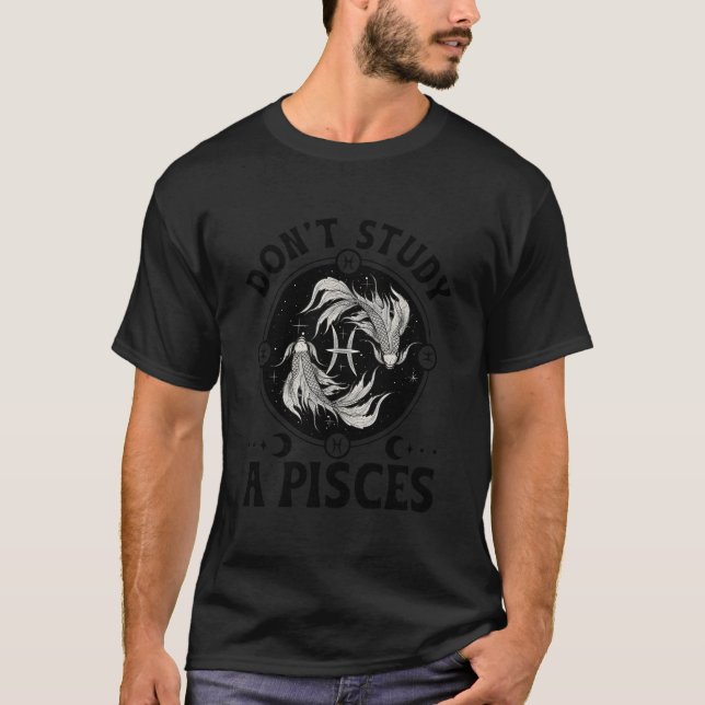 Studera Inte En Fiskarnas Stjärntecken Fiskarna T Shirt (Framsida)