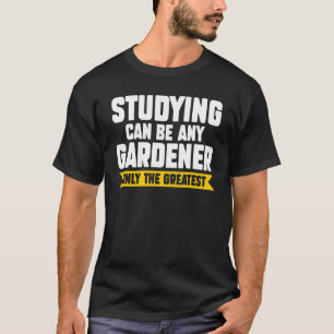 Studerande kan vara vilken trädgårdsplanerare som t shirt