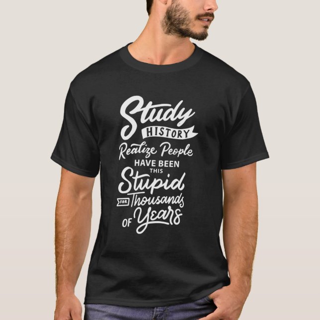 Study History Teacher Funny School Gift T Shirt (Framsida)