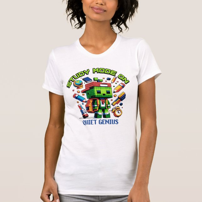 Study Mode On Gamer Quiet Genius for Gamer student T Shirt (Framsida)