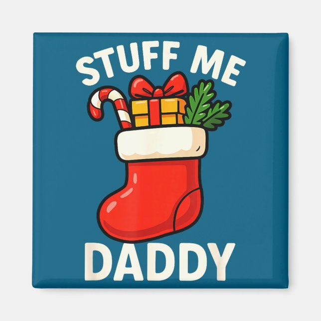 Stuff Me Daddy Christmas Stocking Naughty Christma Magnet (Framsidan)
