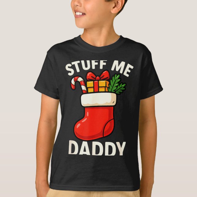 Stuff Me Daddy Christmas Stocking Naughty Christma T Shirt (Framsida)