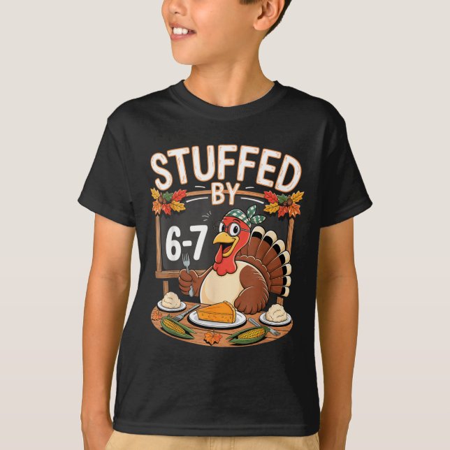 Stuffed By 67 Funny Teacher 67 Thanksgiving Turkey T Shirt (Framsida)