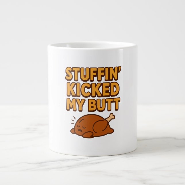 Stuffin’ Kicked My Butt Funny Thanksgiving Mug Jumbo Mugg (Framsidan)