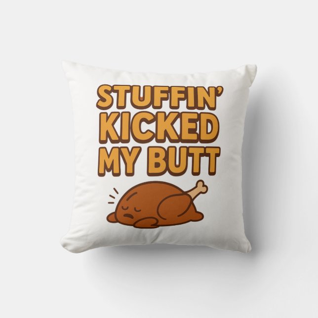 Stuffin’ Kicked My Butt Throw Pillow Kudde (Framsida)