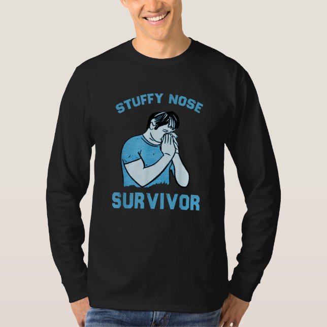 Stuffy Nose Survivor  Man Women 9 T Shirt (Framsida)