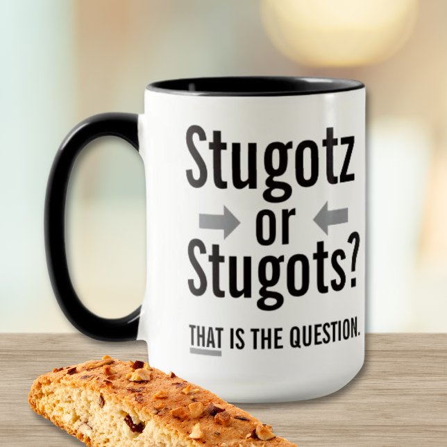 Stugotz or Stugots - That is the question. Italian Mugg (Italian Sicilian humor mug with black handle featuring “Stugotz or Stugots — That is the question” )