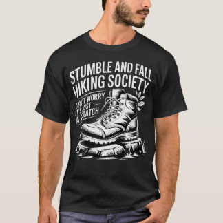 Stumble And Fall Hiking Club Just A Scratch No Wor T Shirt