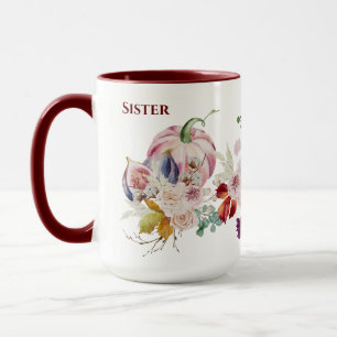 Stunning SISTER Mugg - Fall Pumpkins Figs Flowers