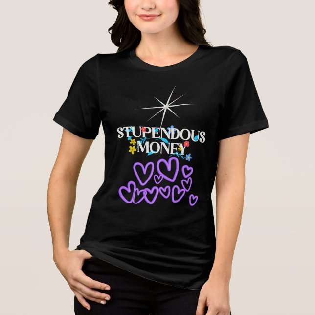 Stupendous Money  T Shirt (Framsida)