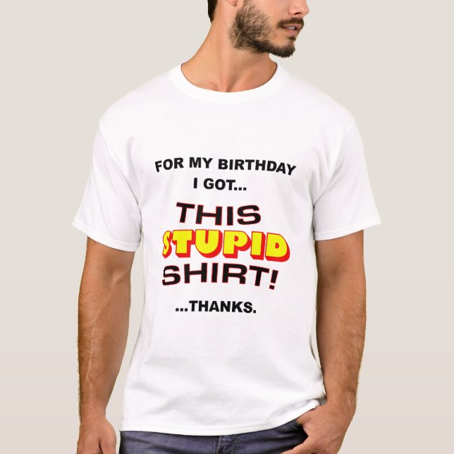 Stupid Birthday T-Shirt (Framsida)
