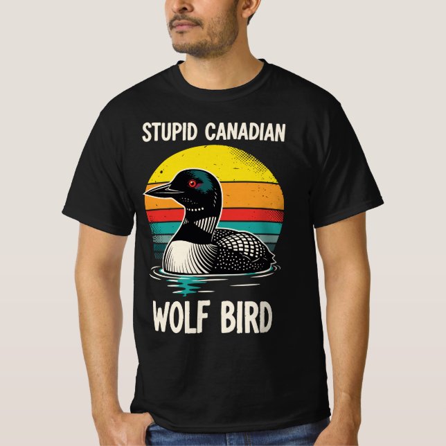 Stupid Canadian Wolf Bird | Funny Retro Loon Birdw T Shirt (Framsida)