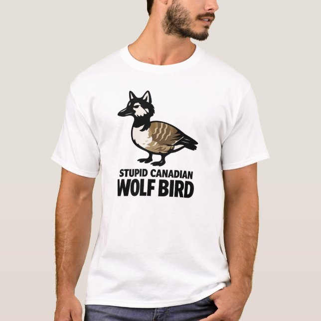 Stupid Canadian Wolf Bird Shirt – Funny Animal Mem T Shirt (Framsida)