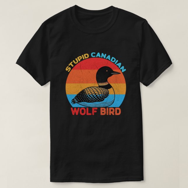 Stupid Canadian Wolf Bird T Shirt (Design framsida)