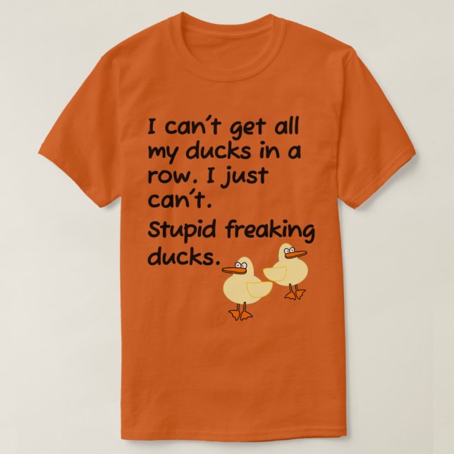 Stupid Freaking Anka i en rad Classic TShirt T Shirt (Design framsida)
