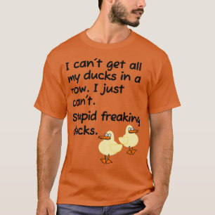 Stupid Freaking Anka i en rad Classic TShirt T Shirt