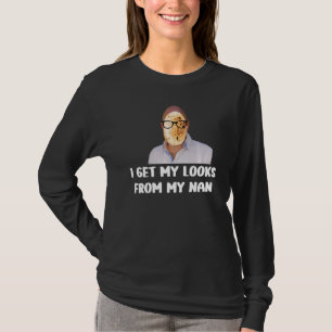 Stupid Humor får jag mitt utseende från min Pappa- T Shirt