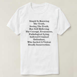 Stupid känner till sanningen och tror på Liggra T Shirt