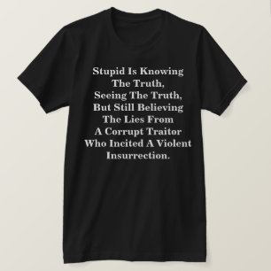 Stupid känner till sanningen och tror på Liggra T Shirt