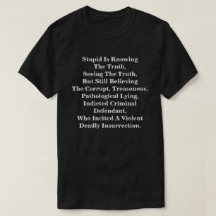 Stupid känner till sanningen och tror på Liggra T Shirt