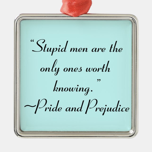 Stupid Manar Worth Knowledge Jane Austen Quote Julgransprydnad Metall (Framsidan)