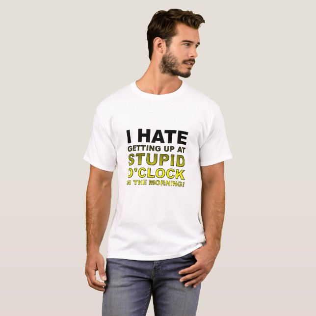 Stupid O'Clock Funny Tshirt T-shirt (Hel framsida)