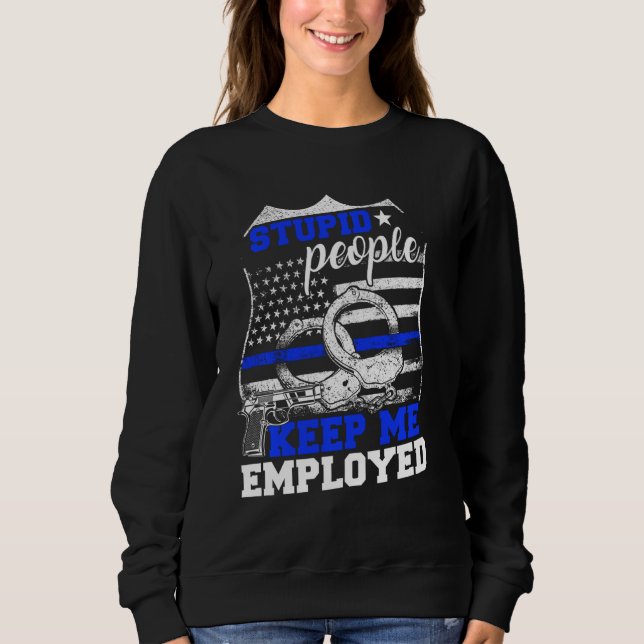 Stupid People Behålla jag anställde polis T Shirt (Framsida)
