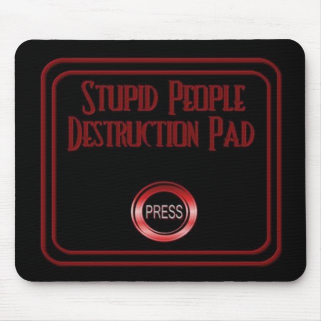 Stupid People Destruction Pad Humor Mouse Pad Musmatta (Framsidan)