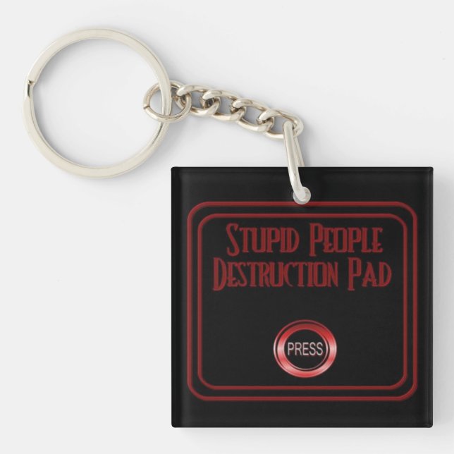 Stupid People Destruction Pad Humor Nyckelring (Framsidan)