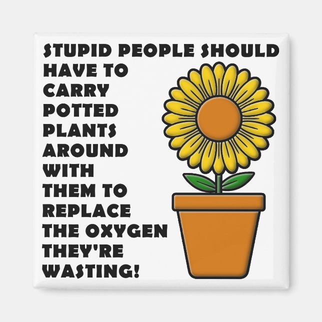 Stupid People Plants Fridge Magnet (Framsidan)