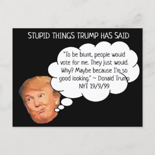 Stupid Sak Trump har sagt Postcard Souvenir Vykort