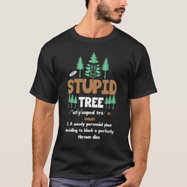 Stupid Träd Definition Disk Golf 1 T Shirt (Framsida)