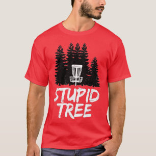 Stupid Träd Disk Golf Funny Frisbee Golf T Shirt