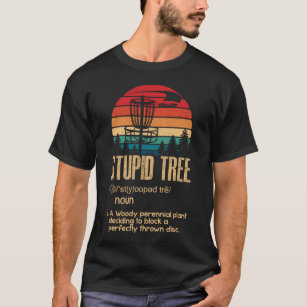 Stupid Träd Disk Golf Gift Frisbee Vintage T Shirt