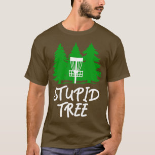 Stupid Träd Disk Golf T Shirt