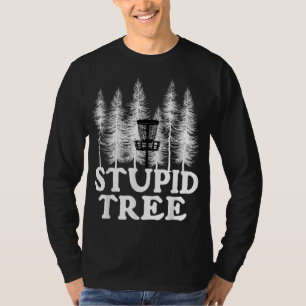 Stupid Träd Funny Disk Golf Player-diskenhet Gol T Shirt