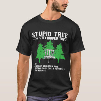 Stupid Träd Golf Frisbee Exdoor Sports Disk Gol T Shirt