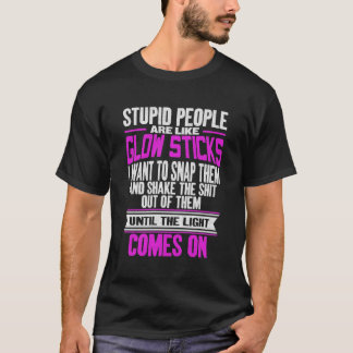 Stupida människor är som glanskvalster, ynkliga sa t shirt