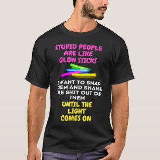Stupida människor är som glödpinnar t shirt
