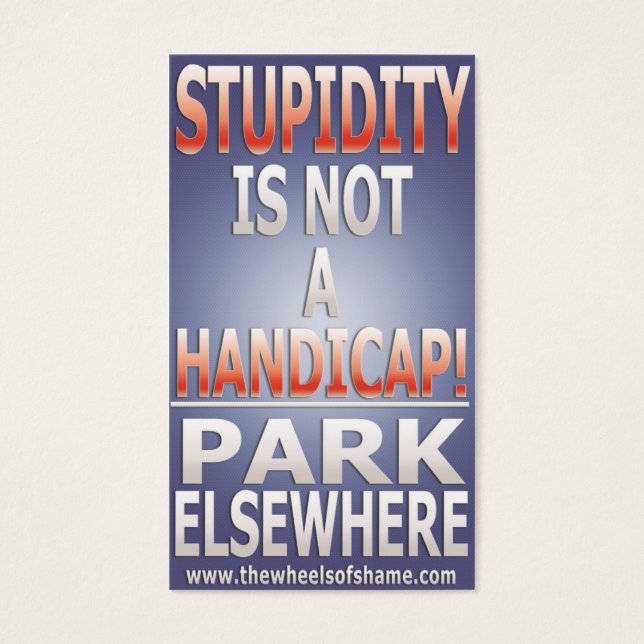 Stupiditet är inte en Handicap Park på andra ställ Visitkort (Framsidan)