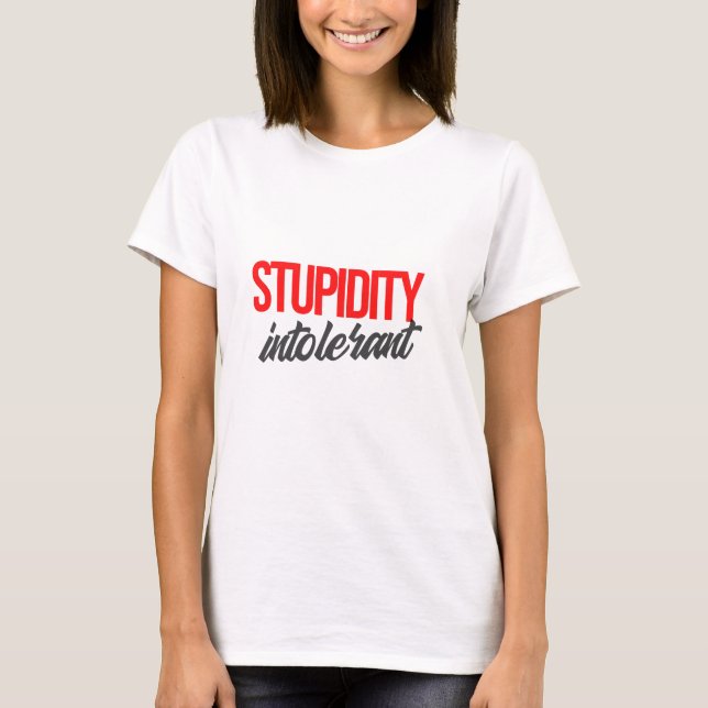 Stupiditet Otolerant T Shirt (Framsida)