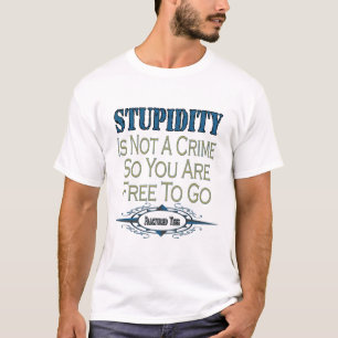 Stupidity är inte ett brott tee