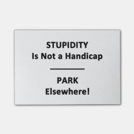 Stupidity är inte ett handikapp.  Parkera någon Post-it Block