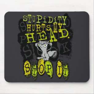 Stupidity ontr mitt huvud: Foamy Mousepad Musmatta