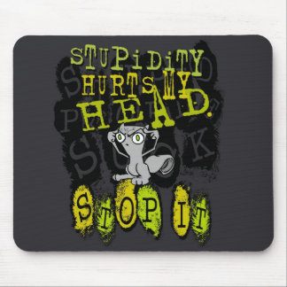 Stupidity ontr mitt huvud: Foamy Mousepad Musmatta