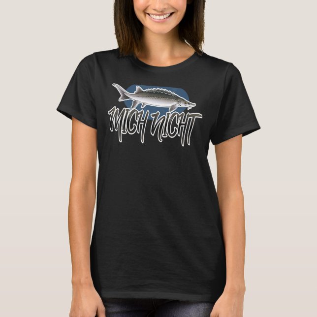 Sturgeon Me not Fish Angler T Shirt (Framsida)