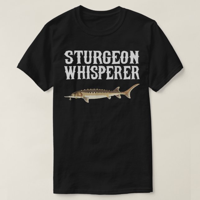 Sturgeon Whisperer Funny Fish Älskare T Shirt (Design framsida)